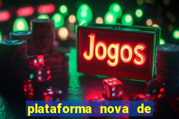 plataforma nova de jogos de aposta